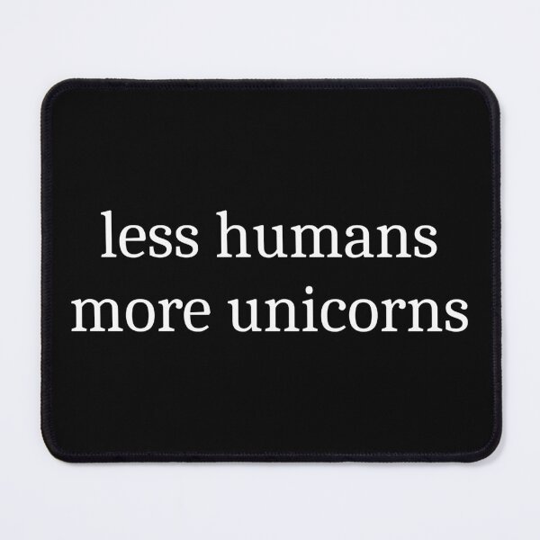 Item preview, Less Humans More Unicorns designed and sold by Sleepy Cat Design.