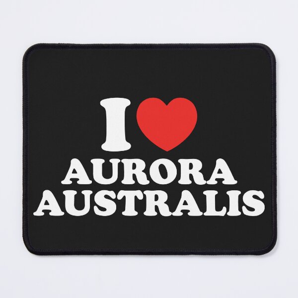 Item preview, I Love Aurora Australis designed and sold by shitpostee.