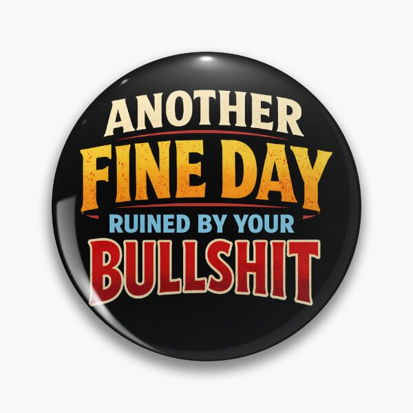 Item preview, Another Fine Day Ruined By Your Bullshit Funny Men's Gear designed and sold by DynamicDesign.
