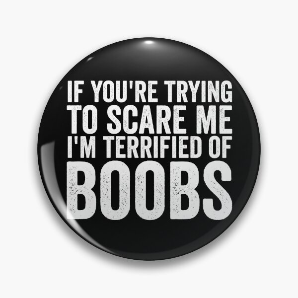 Item preview, If Your Trying To Scare Me I'm Terrified Of Boobs Funny Mens Gear designed and sold by DynamicDesign.
