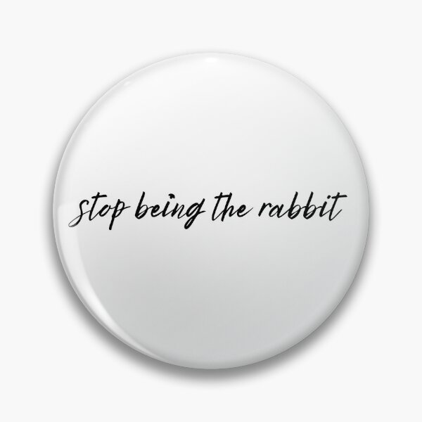Item preview, This is the moment you stop being the rabbit foxhole court quote designed and sold by kellie1223.