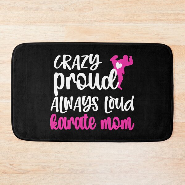 Item preview, Crazy Proud Always Loud Karate Mom Bold Sports Parent Design designed and sold by zamiokaline.