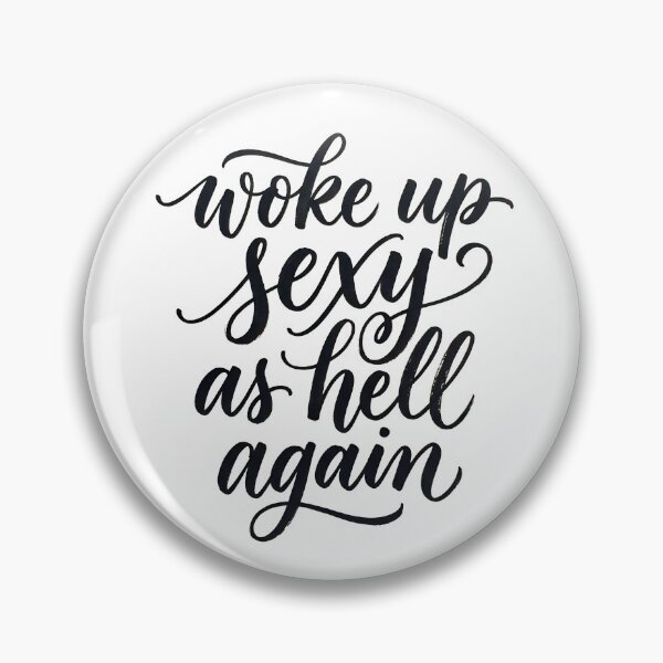 Item preview, Woke Up Sexy As Hell Again Funny Sarcastic Women's Gear designed and sold by DynamicDesign.