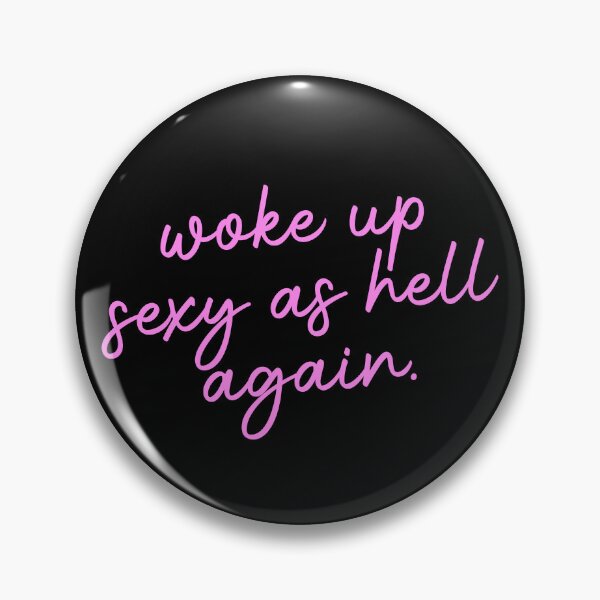 Item preview, Woke Up Sexy As Hell Again Funny Sarcastic Women's Gear designed and sold by DynamicDesign.