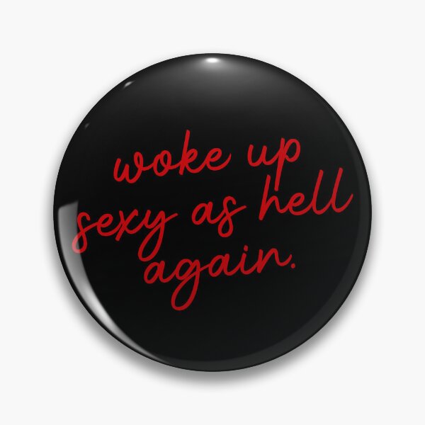 Item preview, Woke Up Sexy As Hell Again Funny Sarcastic Women's Gear designed and sold by DynamicDesign.