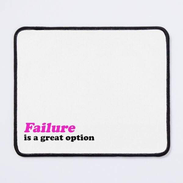 Item preview, Failure is a great option funny text designed and sold by AcornDesign.