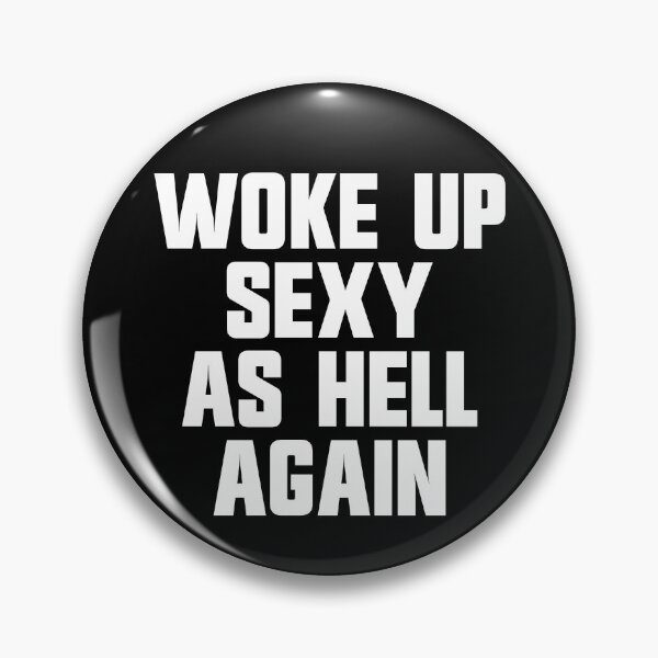 Item preview, Woke Up Sexy As Hell Again Funny Sarcastic Women's Gear designed and sold by DynamicDesign.