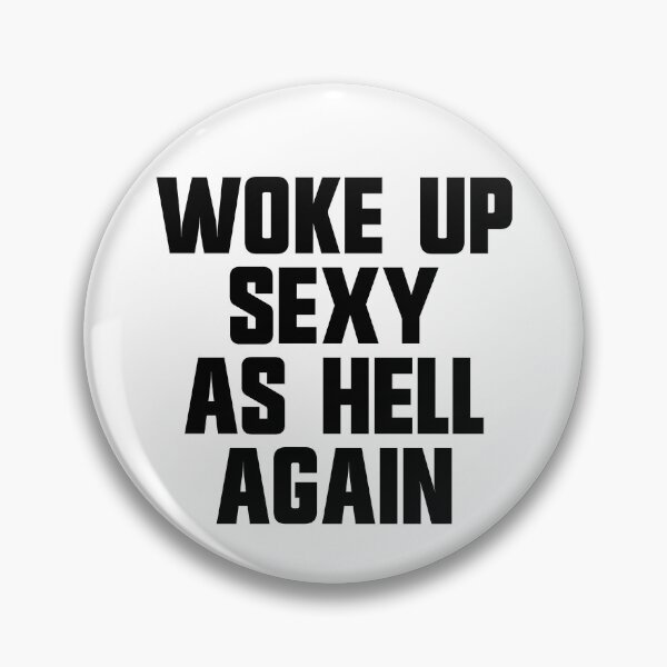 Item preview, Woke Up Sexy As Hell Again Funny Sarcastic Women's Gear designed and sold by DynamicDesign.