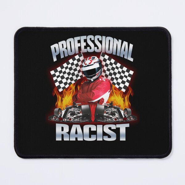Item preview, Professional Racist Racing  designed and sold by TKelShop.