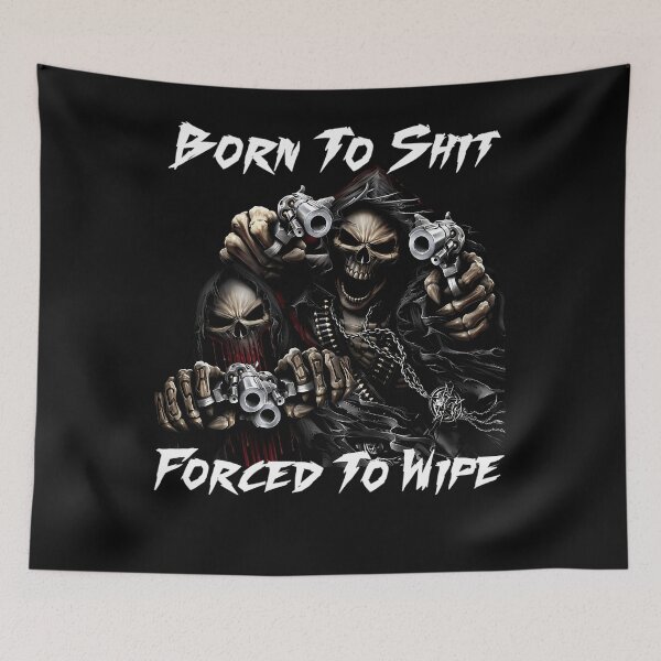 Item preview, Born To Shit Forced To Wipe 2  designed and sold by TKelShop.