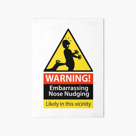 Item preview, Embarrassing Nose Nudging hazard sign designed and sold by RichSkipworth.