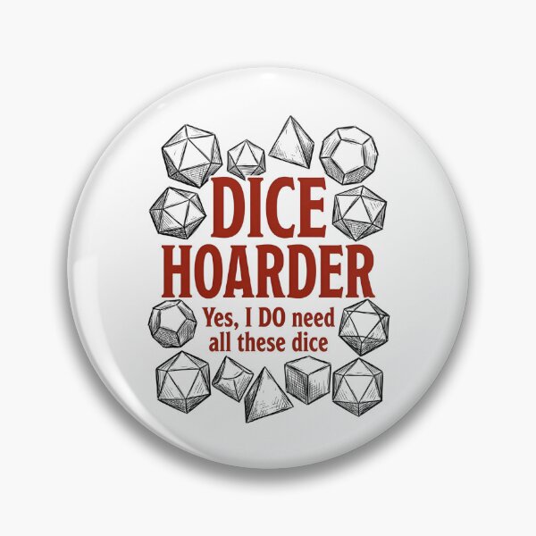 Item preview, Dice Hoarder Yes I Do Need All These Dice Funny Tabletop RPG designed and sold by Fenay Designs.