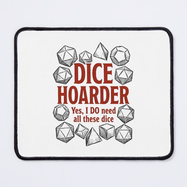 Item preview, Dice Hoarder Yes I Do Need All These Dice Funny Tabletop RPG designed and sold by Fenay Designs.