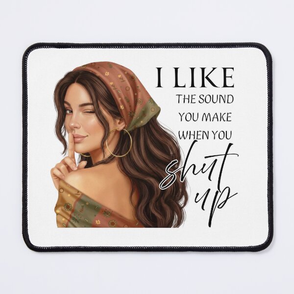 Item preview, Funny Sarcastic Quote Sticker – I Like The Sound You Make When You Shut Up designed and sold by KymeraStudio25.