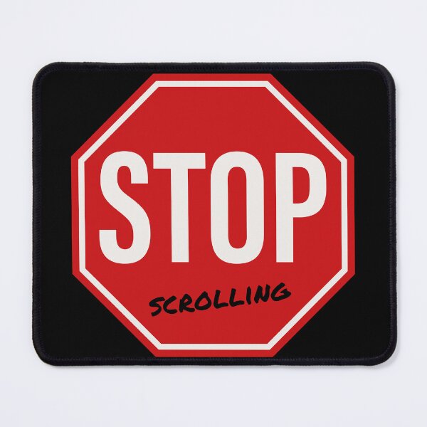 Item preview, Stop Scrolling designed and sold by Texterns.
