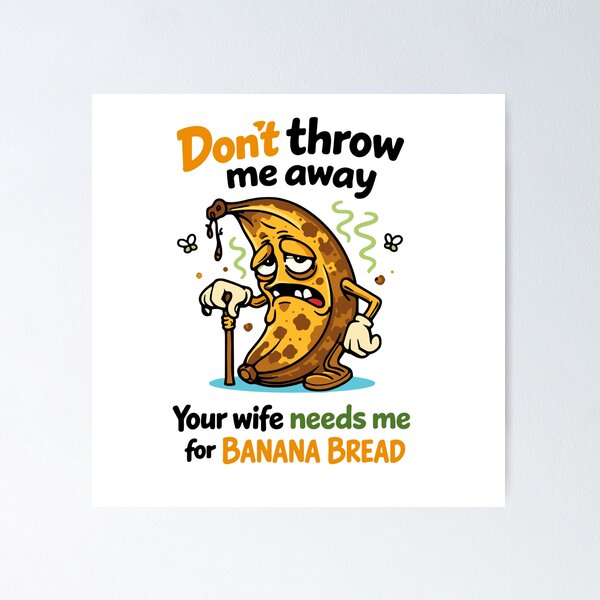 Item preview, Don’t Throw Me Away Funny Rotten Banana Design, Banana Bread Humor Graphic, Sad Banana Cartoon Illustration, Funny Food Joke Gift designed and sold by American Spirit.