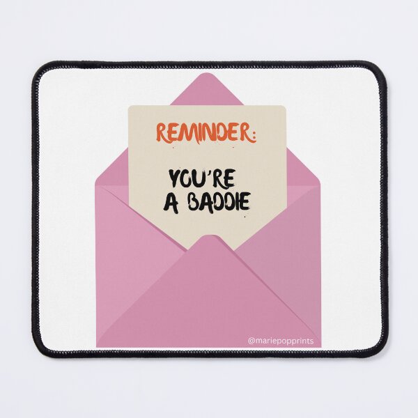 Item preview, Reminder: You're A Baddie designed and sold by MariePopPrints.