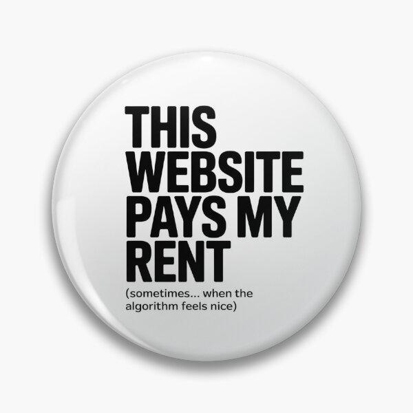 Item preview, This Website Pays My Rent Sometimes Funny Online Business Meme designed and sold by Orbit Ink.