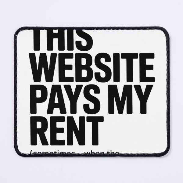 Item preview, This Website Pays My Rent Sometimes Funny Online Business Meme designed and sold by Orbit Ink.