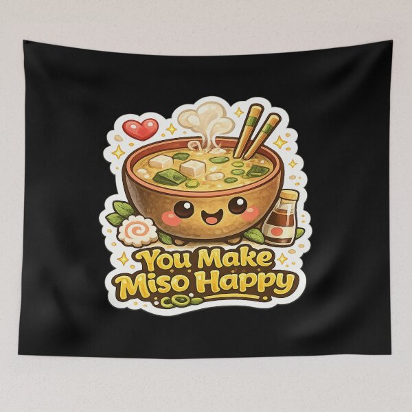 Item preview, You Make Miso Happy designed and sold by thtCMRAguy.