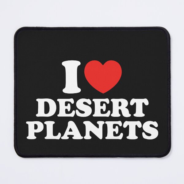 Item preview, I Love Desert Planets designed and sold by shitpostee.
