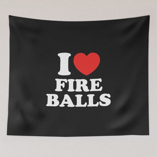 Item preview, I Love Fireballs designed and sold by shitpostee.