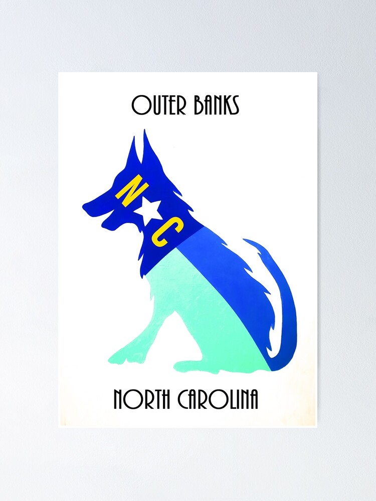 "NC DOG (OUTER BANKS, NC)" Poster for Sale by barryknauff Redbubble