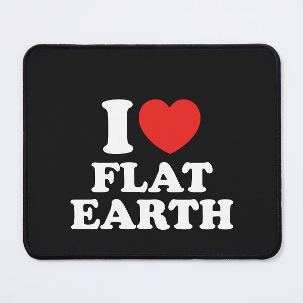 Item preview, I Love Flat Earth designed and sold by shitpostee.