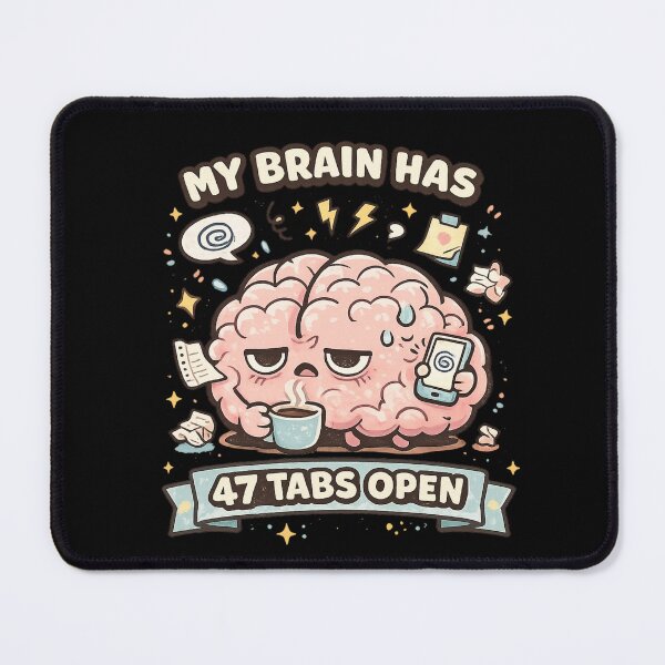 Item preview, My Brain Has 47 Tabs Open – Funny ADHD Brain Overload Design designed and sold by HubCreates.