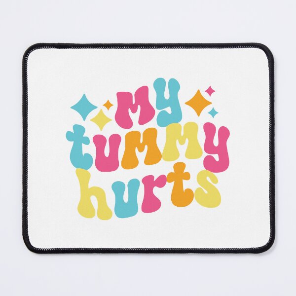 Item preview, My Tummy Hurts Colorful Retro Quote designed and sold by chocolate e'claire.