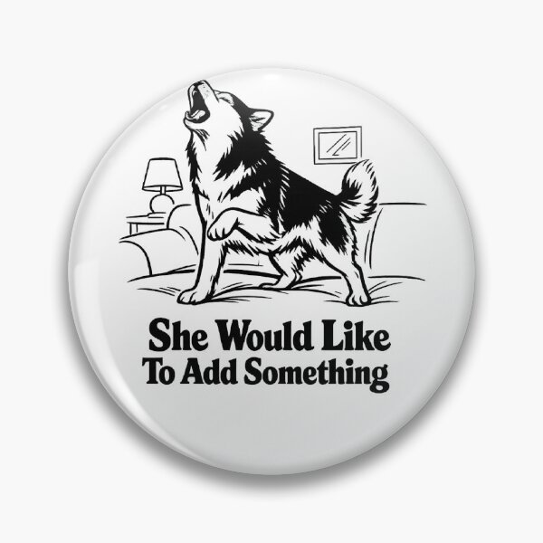 Item preview, She Would Like To Add Something Husky Mom Shirt Funny Husky Dog Mom Gift designed and sold by PawMuse Studio.