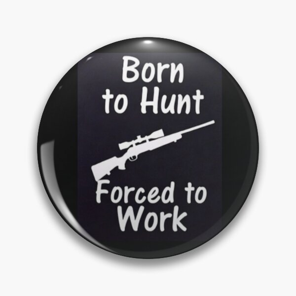 Item preview, Born to Hunt Forced to Work - Funny Hunting Rifle Silhouette designed and sold by HALYNA070824.