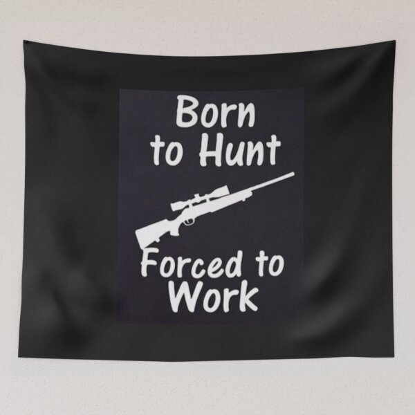 Item preview, Born to Hunt Forced to Work - Funny Hunting Rifle Silhouette designed and sold by HALYNA070824.