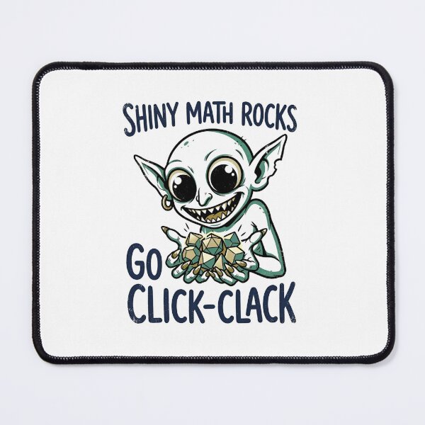 Item preview, Shiny Math Rocks Go Click Clack Funny RPG Gaming Goblin designed and sold by Fenay Designs.