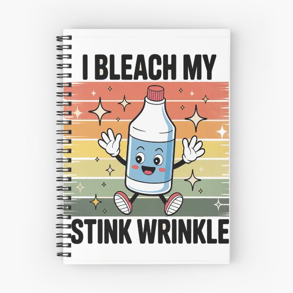 Item preview, I Bleach My Stink Wrinkle Sarcastic embarrassing Meme designed and sold by TheRetroStyle.