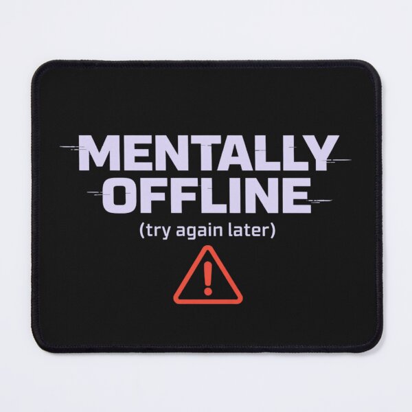 Item preview, Mentally Offline Try Again Later Shirt, Digital Burnout Humor designed and sold by AdicretorDesign.