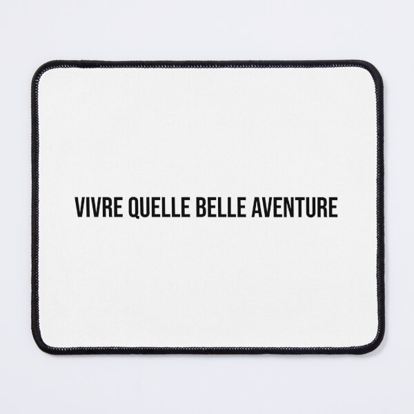 Item preview, vivre quelle belle aventure designed and sold by LiteraryQuotes.