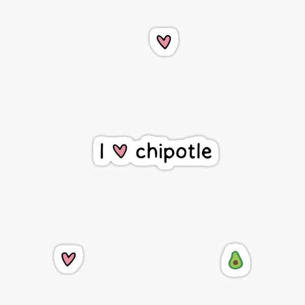 I love Chipotle Sticker