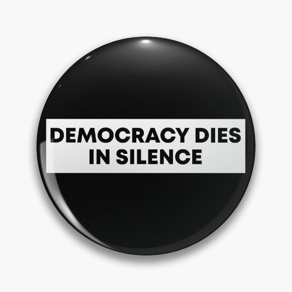 Item preview, Democracy Dies in Silence - Pro Democracy designed and sold by PixVib.