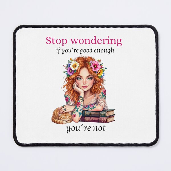 Item preview, Funny Sarcastic Quote Sticker – Stop Wondering If You're Good Enough You're Not designed and sold by KymeraStudio25.