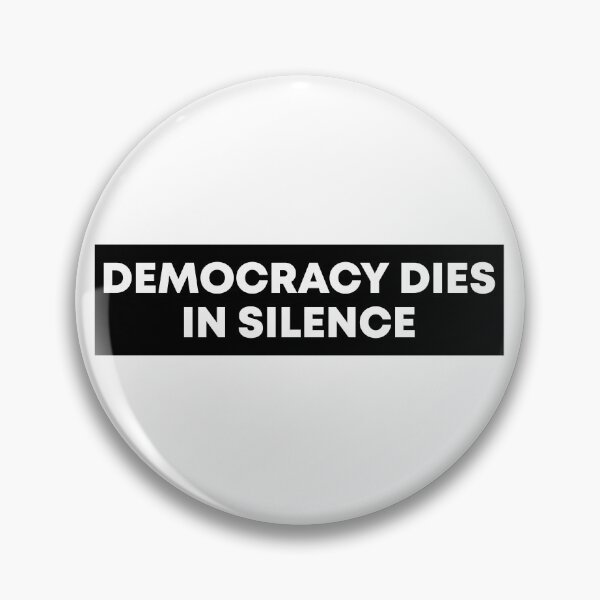 Item preview, Democracy Dies in Silence - Pro Democracy designed and sold by PixVib.