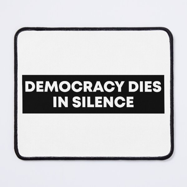 Item preview, Democracy Dies in Silence - Pro Democracy designed and sold by PixVib.