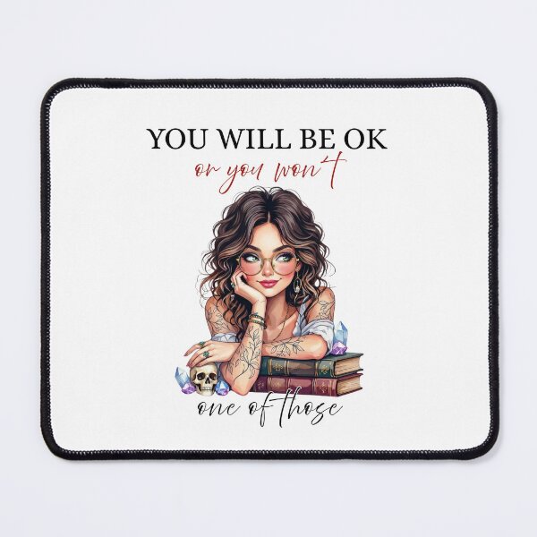Item preview, Funny Sarcastic Quote Sticker – You Will Be OK Or You Won’t designed and sold by KymeraStudio25.
