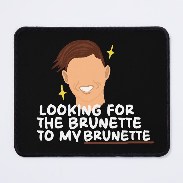 Item preview, Looking For The Brunette To My Brunette designed and sold by CDPrintsDesigns.
