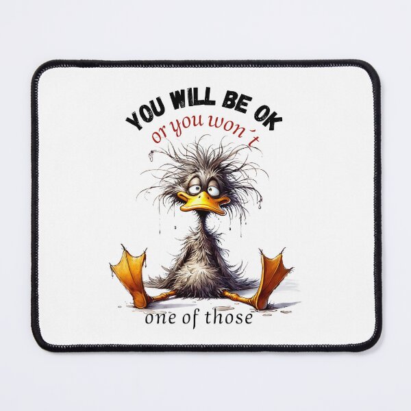 Item preview, Funny Sarcastic Duck Sticker – You Will Be OK Or You Won’t designed and sold by KymeraStudio25.