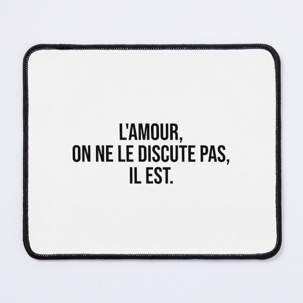 Item preview, l'amour, on ne le discute pas, il est. designed and sold by LiteraryQuotes.