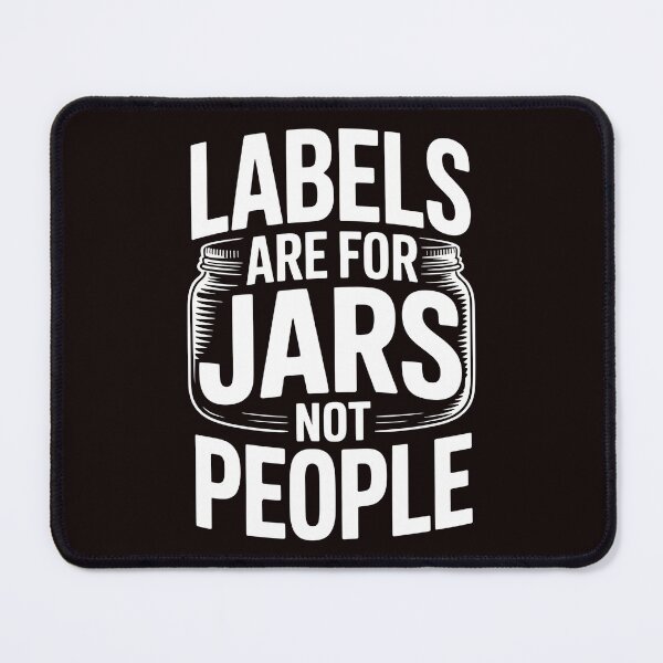 Item preview, Labels Are For Jars Not People – Positive Flowers Empowering Message designed and sold by Redgiant87x.