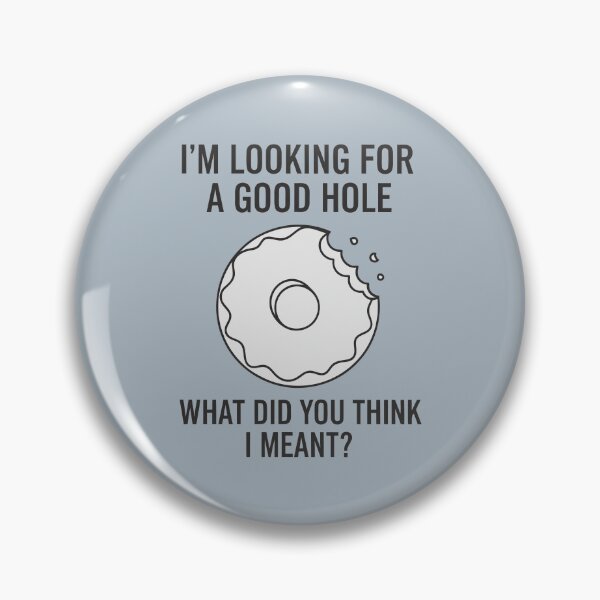 Item preview, Looking For A Good Hole designed and sold by Amir Faysal.