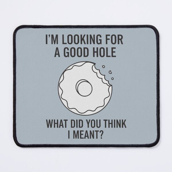 Item preview, Looking For A Good Hole designed and sold by Amir Faysal.