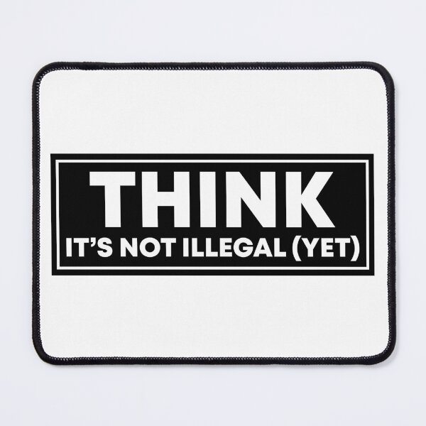 Item preview, Think It's Not Illegal Yet - Political Activist designed and sold by PixVib.